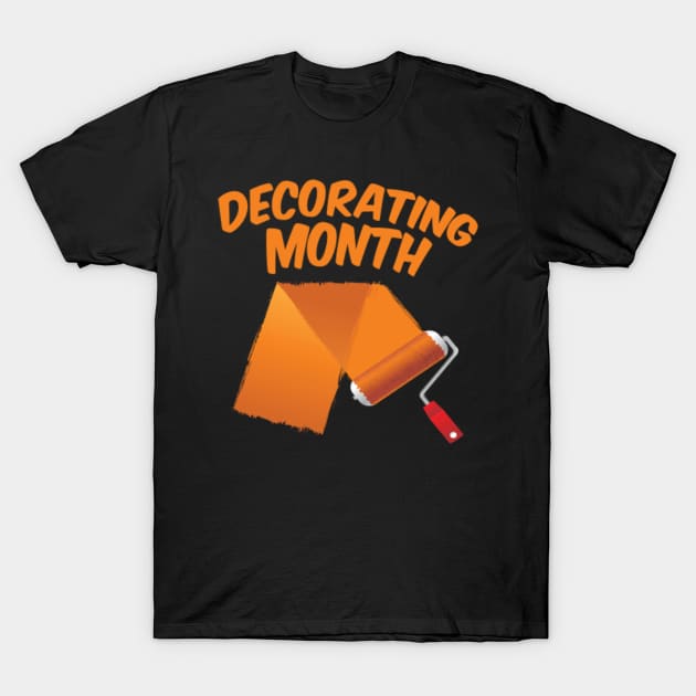 Appreciation April - Decorating Month T-Shirt by fistfulofwisdom